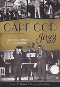 John Basile Cape Cod Jazz From Colombo to the Columns