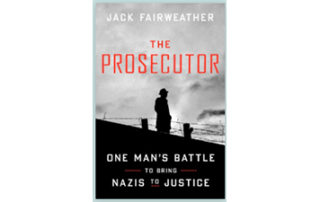 of The Prosecutor: One Man's Battle to Bring Nazis to Justice