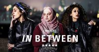 FJC Film Festival IN BETWEEN Israeli Drama about three Palestinian Israeli Women